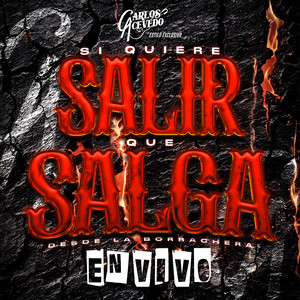 Si Quiere Salir Que Salga (En Vivo)