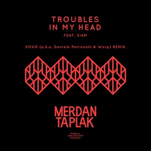 Troubles in My Head (XoXo (a.k.a. Daniele Petronelli & Worp) Remix - Radio Edit)