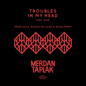 Troubles in My Head (XoXo Remix by Daniele Petronelli)