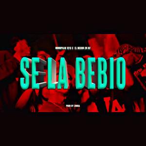 Se La Bebio (feat. El Mechón20.02) [Explicit]