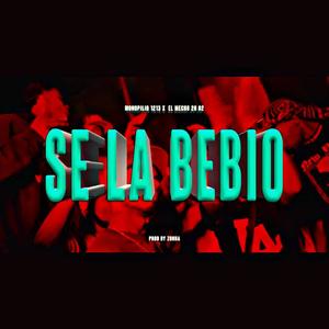 Se La Bebio (feat. El Mechón20.02) (Explicit)
