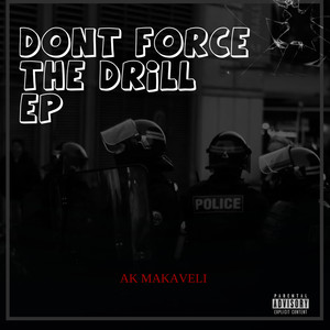 Don't Force The Drill Ep (Explicit)