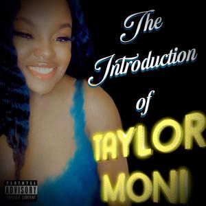 Introduction of Taylor Moni (Explicit)