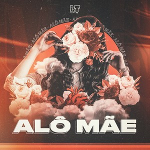 LT - Alô Mãe