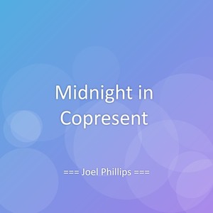 Midnight in Copresent