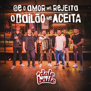 Se o Amor Me Rejeita o Bailão Me Aceita