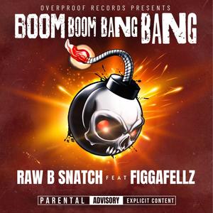 Boom Boom Bang Bang (feat. FiggaFellz) [Explicit]