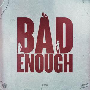 Bad Enough (Actin Up) (feat. JaredSB) [Explicit]