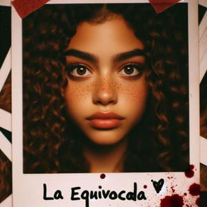 La Equivocada (feat. Nelly Gal & El Pollo Extraterrestre)