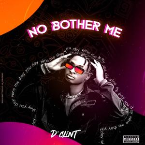 No Bother Me (Explicit)