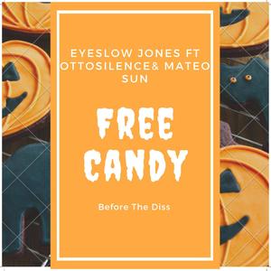 Free Candy (Before the Diss) [feat. Ottosilence & Mateo Sun] [Explicit]