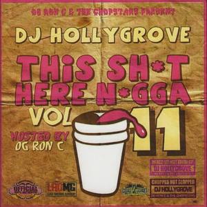 This **** Here Nigga Vol. 11 (OG Ron C & The Chopstars Present)