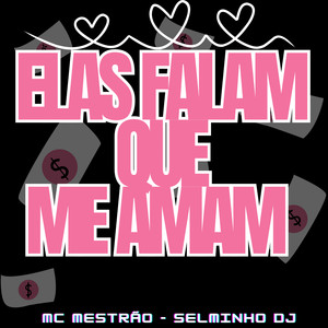 ELAS FALAM QUE ME AMAM (Explicit)