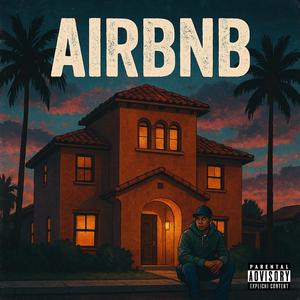 AirBnb Freestyle (Explicit)