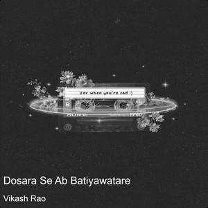 Dosara Se Ab Batiyawatare