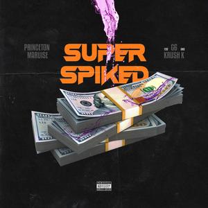 Super Spiked (feat. G6 & Krush K)