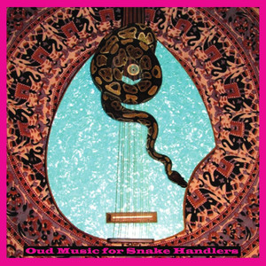 Oud Music for Snake Handlers