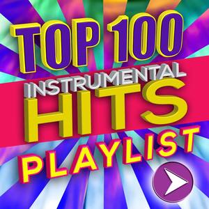 Top 100 Instrumental Hits Playlist