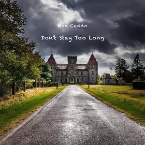 Don't Stay Too Long