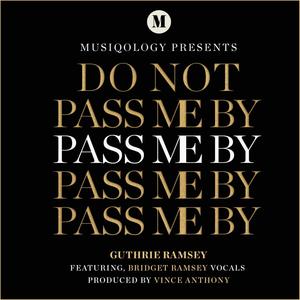 Do Not Pass Me By (feat. Bridget Ramsey)