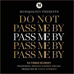 Do Not Pass Me By(feat. Bridget Ramsey)