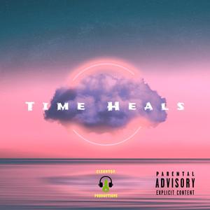 Time Heals (Explicit)