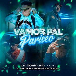 Vamos Pal Pariseo (feat. Sayian Jimmy, Fat Broka & Lazona) [Explicit]