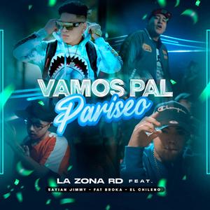 Vamos Pal Pariseo (feat. Sayian Jimmy, Fat Broka & Lazona) (Explicit)