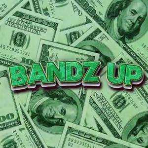 Bandz Up (Explicit)