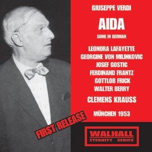 Verdi, G.: Aida (Opera) [Sung in German] [Lafayette, Milinkovic, Gostic, Frantz, Frick, Berry, Bavarian Radio Chorus and Orchestra, Krauss] [1953]