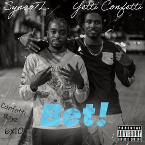 Bet (feat. Yetti Confetti) (Explicit)