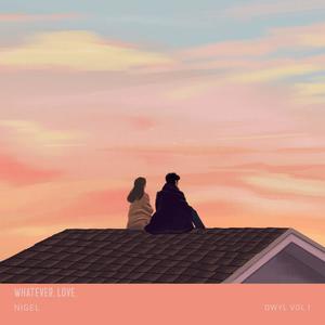 Whtaever. Love. (Explicit)