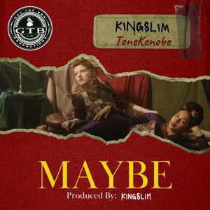 Maybe (Make Sumn Happen) (feat. KingSlim & ToneKenobe) [Explicit]