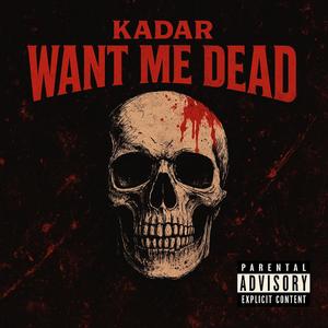 Want Me Dead (Explicit)
