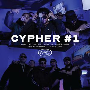 Relative Cypher #1 (feat. Omi Peña, Homero Juarez, Layon, ST.MXNZ & RAPSO TMS) (Explicit)