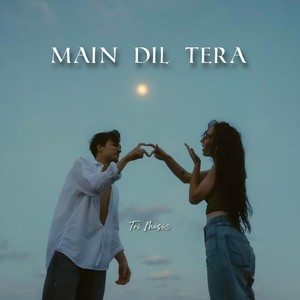 Main Dil Tera