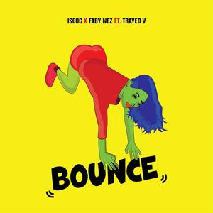 Bounce (feat. Faby Nez & Trayed V)