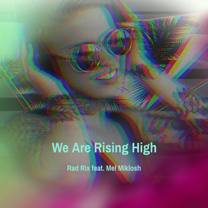 We Are Rising High