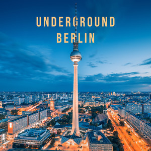 Underground Berlin (Explicit)