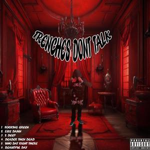 TRENCHES DONT TALK (Explicit)