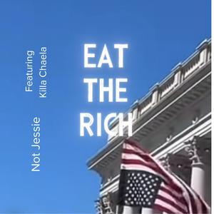 EAT THE RICH (feat. Killa Chaela)