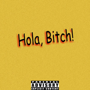 Hola, *****! (Explicit)