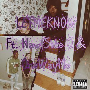 LetMeKnow (feat. NawfSide O & OneWayMo) [Explicit]