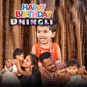 Happy Birthday Dhingli