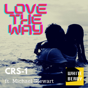 Love The Way(feat. Michael Stewart) (Original Mix)