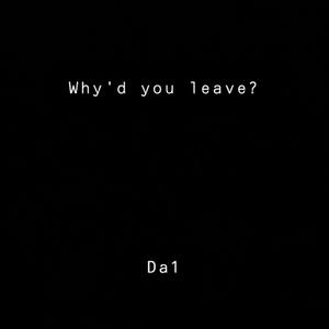 Why'd You Leave? (feat. LoveKeeks) [Explicit]