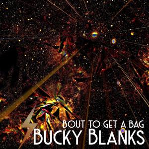 Bout To Get A Bag (Explicit)