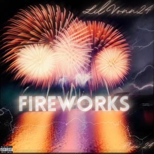 Fireworks (feat. Lil Vonn24) [Explicit]