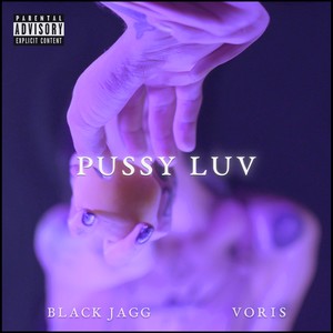 Pussy Luv (Explicit)