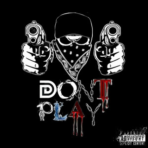 Dont Play (Explicit)